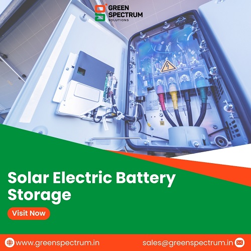 Efficient Solar Electric Battery Storage  With Green Spectrum Solutions